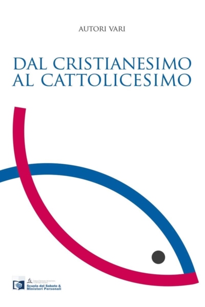 DAL CRISTIANESIMO AL CATTOLICESIMO-0